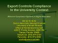 Export Controls Compliance In the University Context Effective Compliance Systems in Higher Education Gerard D. Solis Senior Associate General Counsel University of South Florida Office of the General Counsel 4202 E. Fowler Avenue, ADM 250 Tampa, PowerPoint PPT Presentation