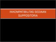 INKOMPATIBILITAS SEDIAAN SUPPOSITORIA