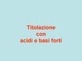 Titolazione con acidi e basi forti PowerPoint PPT Presentation