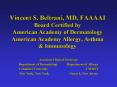 Vincent S. Beltrani, MD, FAAAAI Board Certified by American Academy of Dermatology American Academy Allergy, Asthma PowerPoint PPT Presentation