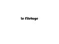 Le Filetage PowerPoint PPT Presentation