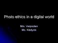 Photo ethics in a digital world PowerPoint PPT Presentation