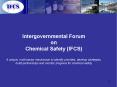 Intergovernmental Forum on Chemical Safety (IFCS) A unique, multi-sector mechanism to identify priorities, develop strategies, build partnerships and monitor progress for chemical safety PowerPoint PPT Presentation