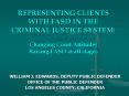 REPRESENTING CLIENTS WITH FASD IN THE CRIMINAL JUSTICE SYSTEM: Changing Court Attitudes Raising FASD at all stages PowerPoint PPT Presentation