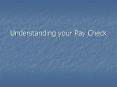 Understanding your Pay Check PowerPoint PPT Presentation