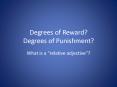 Degrees of Reward? Degrees of Punishment? PowerPoint PPT Presentation