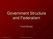 Government Structure and Federalism