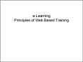 e-Learning Principles of Web Based Training PowerPoint PPT Presentation