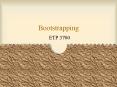 Bootstrapping PowerPoint PPT Presentation