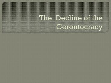The Decline of the Gerontocracy