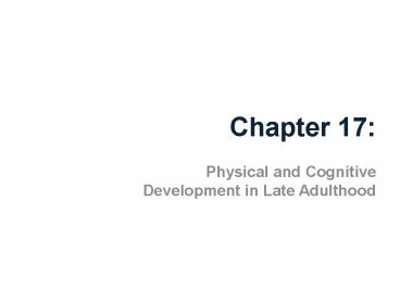 Physical and Cognitive Development in Late Adulthood