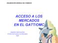 ACCESO A LOS MERCADOS EN EL GATT/OMC PowerPoint PPT Presentation