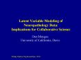 Latent Variable Modeling of Neuropathology Data: Implications for Collaborative Science PowerPoint PPT Presentation