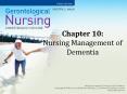 Chapter 10: Nursing Management of Dementia PowerPoint PPT Presentation