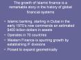 The growth of Islamic finance is a remarkable story in the history of global financial systems PowerPoint PPT Presentation