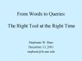 From Words to Queries: The Right Tool at the Right Time PowerPoint PPT Presentation