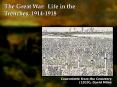 The Great War: Life in the Trenches, 1914-1918 PowerPoint PPT Presentation