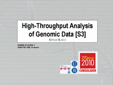 High-Throughput Analysis of Genomic Data [S3] ENRIQUE BLANCO