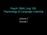 Psych 156A/ Ling 150: Psychology of Language Learning