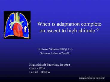 When is adaptation complete on ascent to high altitude ?
