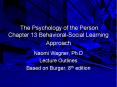 The Psychology of the Person Chapter 13 Behavioral-Social Learning Approach PowerPoint PPT Presentation