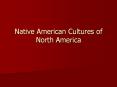 Native American Cultures of North America PowerPoint PPT Presentation