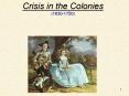 Crisis in the Colonies PowerPoint PPT Presentation