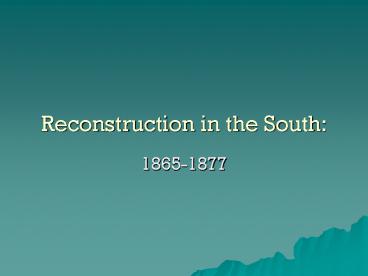 Reconstruction in the South: