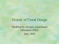 History of Floral Design PowerPoint PPT Presentation