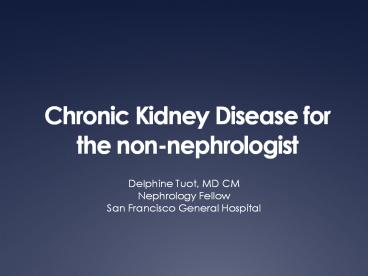 Chronic Kidney Disease for the non-nephrologist
