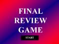 FINAL REVIEW GAME PowerPoint PPT Presentation