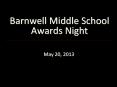 Barnwell Middle School Awards Night PowerPoint PPT Presentation