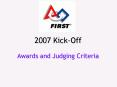 2007 Kick-Off Awards and Judging Criteria PowerPoint PPT Presentation