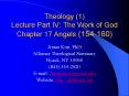 Theology (1) Lecture Part IV: The Work of God Chapter 17 Angels (154-160) PowerPoint PPT Presentation