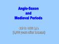Anglo-Saxon PowerPoint PPT Presentation