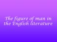The figure of man in the English literature PowerPoint PPT Presentation