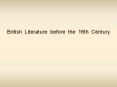 British Literature before the 16th Century PowerPoint PPT Presentation