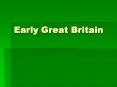 Early Great Britain PowerPoint PPT Presentation