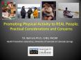 Promoting Physical Activity to REAL People: Practical Considerations and Concerns PowerPoint PPT Presentation