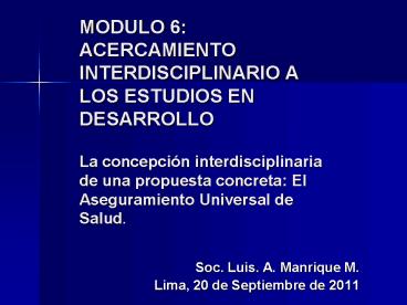 MODULO 6: ACERCAMIENTO INTERDISCIPLINARIO A LOS ESTUDIOS EN DESARROLLO La concepci
