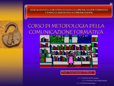 GENEALOGIA DELLA METODOLOGIA DELLA COMUNICAZIONE FORMATIVA E RADICI CLASSICHE DELLA COMUNICAZIONE