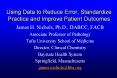 Using Data to Reduce Error, Standardize Practice and Improve Patient Outcomes PowerPoint PPT Presentation