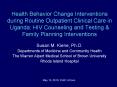 Health Behavior Change Interventions during Routine Outpatient Clinical Care in Uganda: HIV Counseling and Testing PowerPoint PPT Presentation