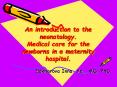 An introduction to the neonatology. Medical care for the newborns in a maternity hospital. PowerPoint PPT Presentation
