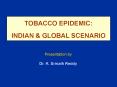 TOBACCO EPIDEMIC:       INDIAN PowerPoint PPT Presentation