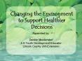 Changing the Environment to Support Healthier Decisions PowerPoint PPT Presentation