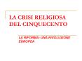 LA CRISI RELIGIOSA DEL CINQUECENTO PowerPoint PPT Presentation