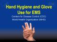 Hand Hygiene and Glove Use for EMS PowerPoint PPT Presentation