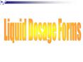 Liquid Dosage Forms PowerPoint PPT Presentation