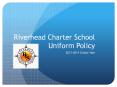 Riverhead Charter School Uniform Policy PowerPoint PPT Presentation